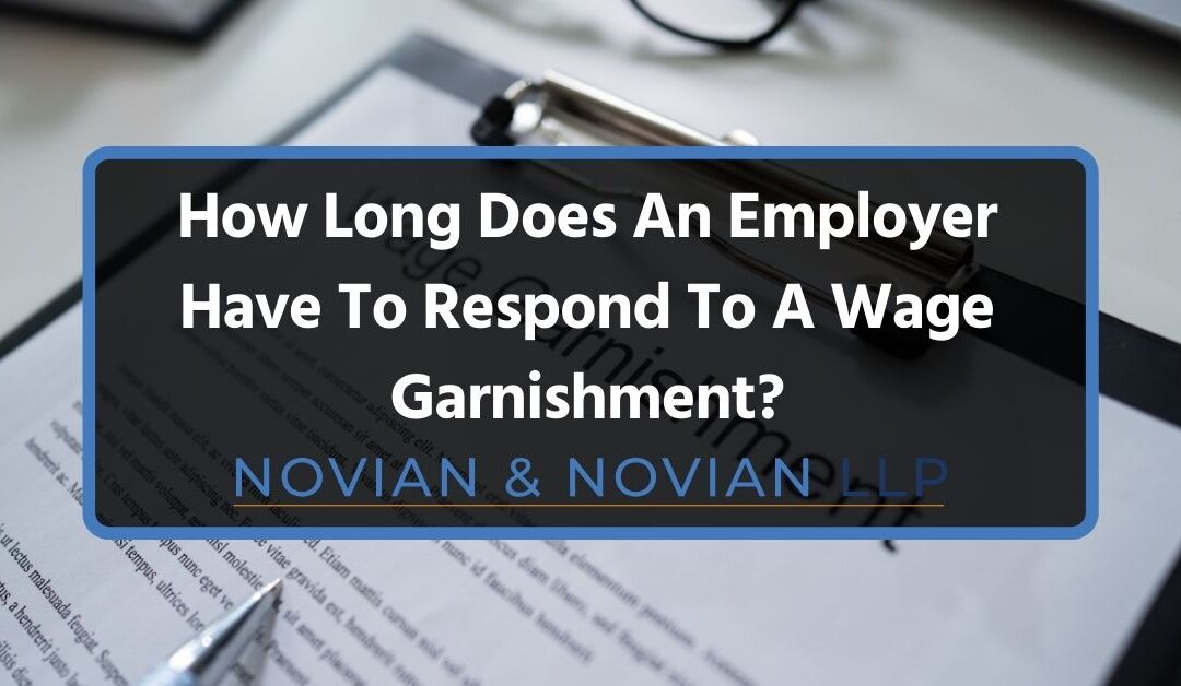 How Long Does An Employer Have To Respond To A Wage Garnishment?