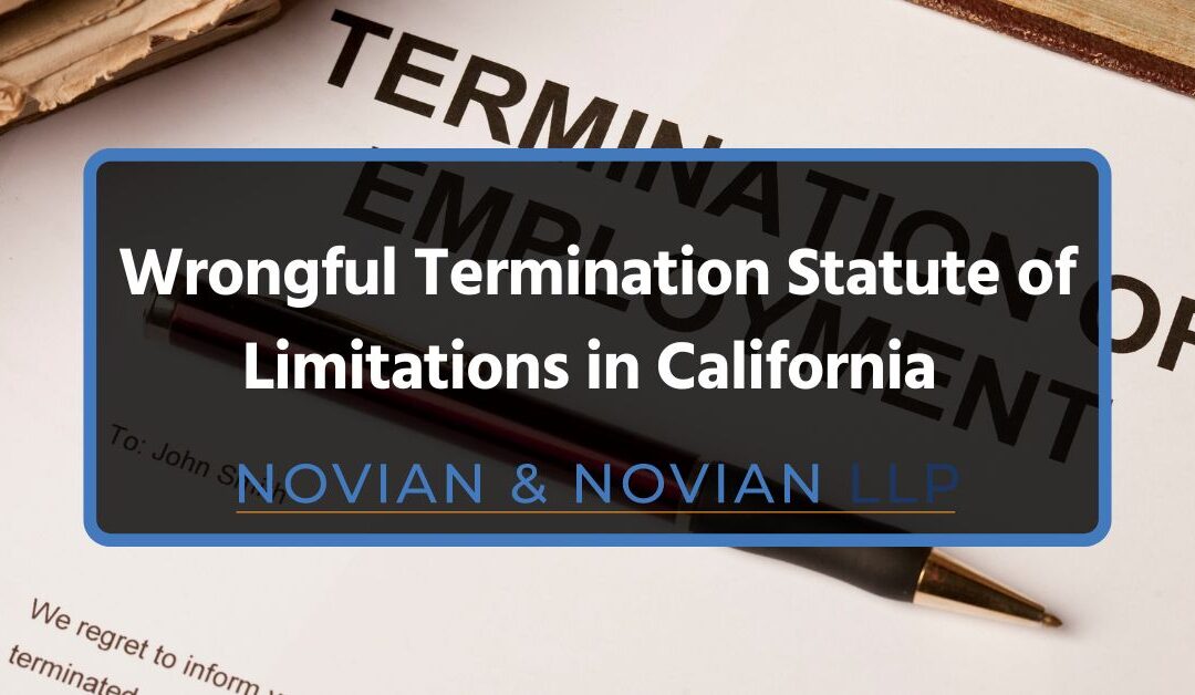 Wrongful Termination Statute of Limitations in California for Employers
