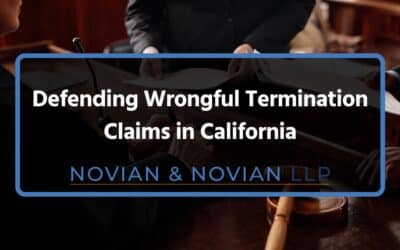 Defending Wrongful Termination Claims in California – Best Practices for Employers