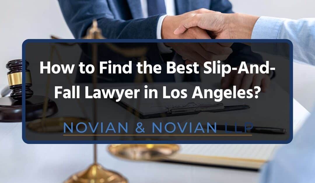 How to Find the Best Slip-And-Fall Lawyer in Los Angeles?