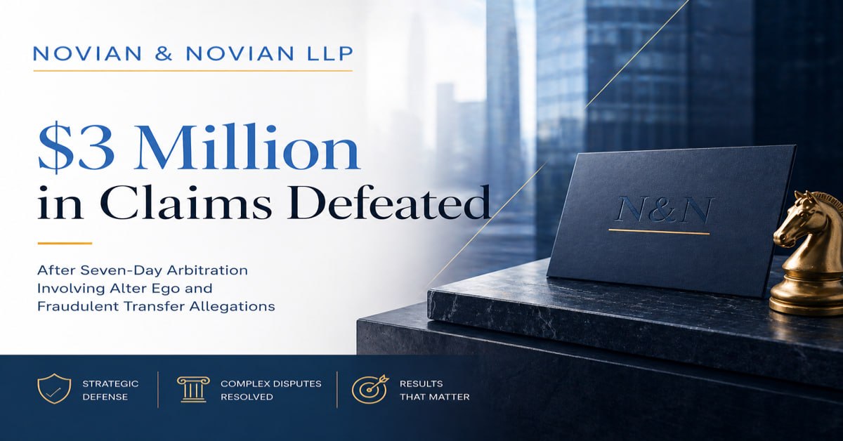 3 million in claims defeated novian and novian 3 Million in Claims Defeated After Seven-Day Arbitration